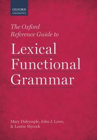 bokomslag The Oxford Reference Guide to Lexical Functional Grammar