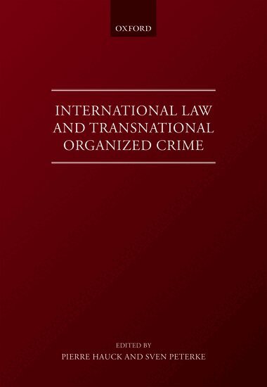 PETERKE HAUCK, Pierre Hauck, Sven Peterke - International Law and Transnational Organised Crime, Inbunden