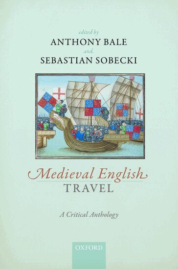 Anthony Bale, Sebastian Sobecki - Medieval English Travel, Inbunden