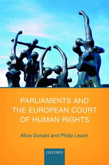 Alice Donald, Philip Leach - Parliaments and the European Court of Human Rights, Inbunden