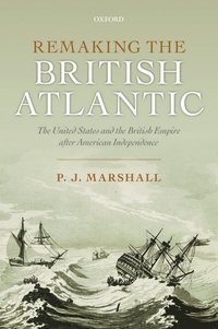 bokomslag Remaking the British Atlantic