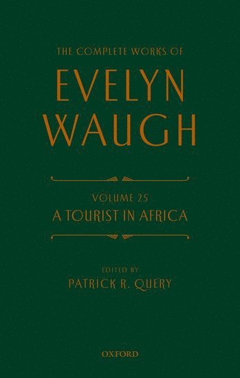 bokomslag The Complete Works of Evelyn Waugh: A Tourist in Africa