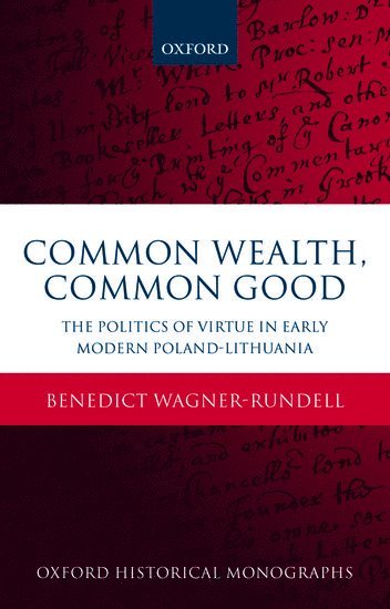 Benedict Wagner-Rundell, DC) Wagner-Rundell, Benedict (First Secretary, First Secretary, British Embassy, Washington - Common Wealth, Common Good, Inbunden