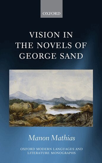 Manon Mathias - Vision in the Novels of George Sand, Inbunden