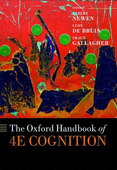 Newen Et Al, Albert Newen, Leon De Bruin, Shaun Gallagher - The Oxford Handbook of 4E Cognition, Inbunden