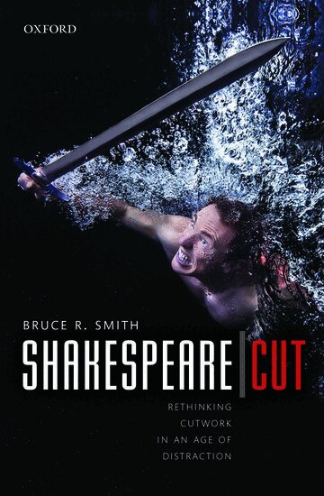 Bruce R. Smith - Shakespeare | Cut, Inbunden