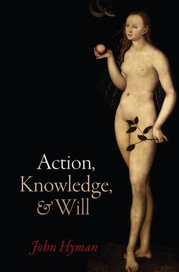 John Hyman - Action, Knowledge, and Will, Inbunden