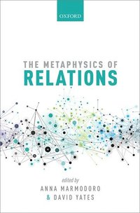 bokomslag The Metaphysics of Relations