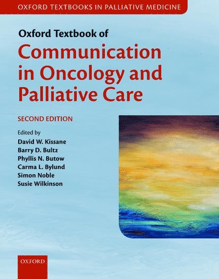 Oxford Textbook of Communication in Oncology and Palliative Care 1