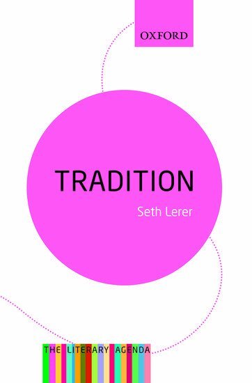 Seth Lerer - Tradition: A Feeling for the Literary Past, Häftad
