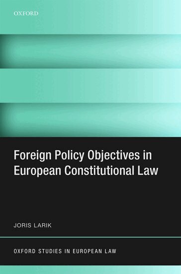 Joris Larik - Foreign Policy Objectives in European Constitutional Law, Inbunden
