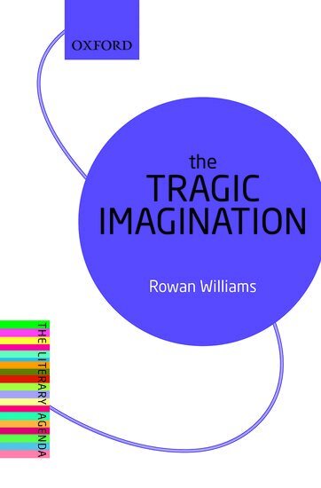 Rowan Williams - The Tragic Imagination, Häftad