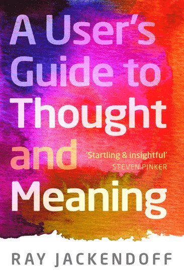 bokomslag A User's Guide to Thought and Meaning