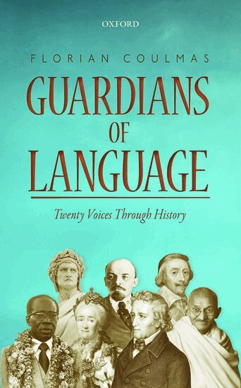 Florian Coulmas - Guardians of Language, Inbunden