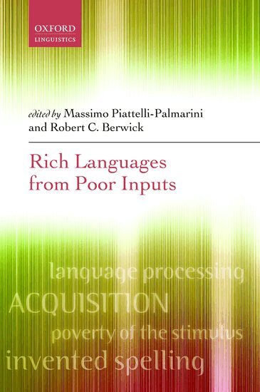 Piattelli-Palmarini, Massimo Piattelli-Palmarini, Robert C. Berwick - Rich Languages From Poor Inputs, Häftad