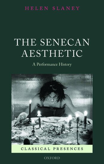 Helen Slaney - The Senecan Aesthetic, Inbunden