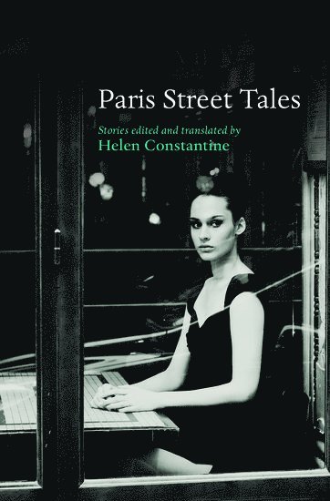 Helen Constantine - Paris Street Tales, Häftad