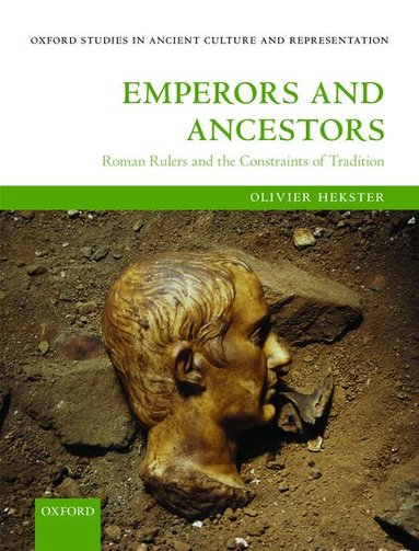 Olivier Hekster - Emperors and Ancestors, Inbunden