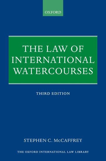 Stephen C. McCaffrey - The Law of International Watercourses, Inbunden