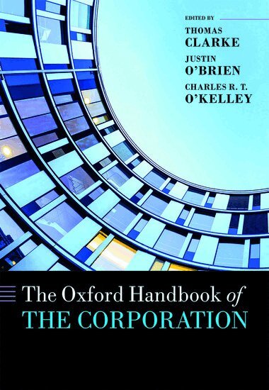 Thomas Clarke, Justin O'Brien, Charles O'Kelley - The Oxford Handbook of the Corporation, Inbunden