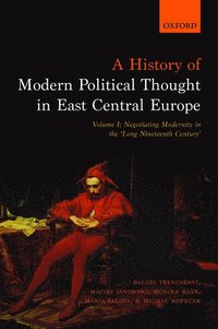 bokomslag A History of Modern Political Thought in East Central Europe
