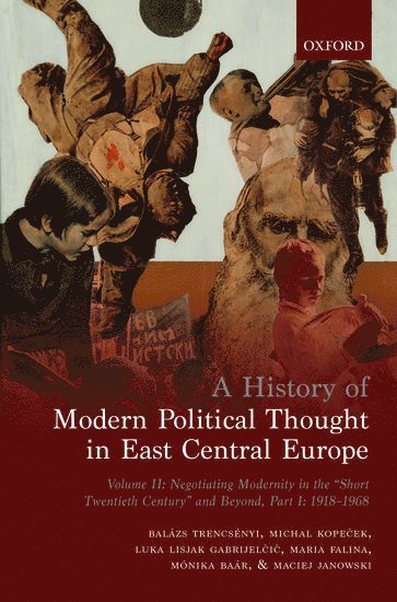 bokomslag A History of Modern Political Thought in East Central Europe