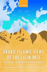 bokomslag Arabic-Islamic Views of the Latin West