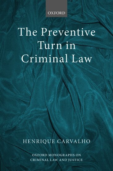 Henrique Carvalho - The Preventive Turn in Criminal Law, Inbunden