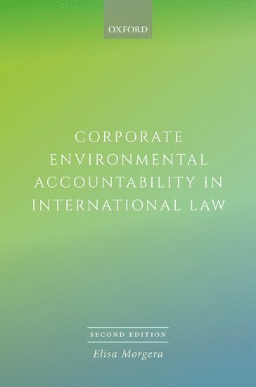 Corporate Environmental Accountability in International Law 1