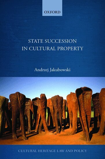 Andrzej Jakubowski - State Succession in Cultural Property, Inbunden