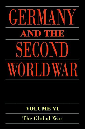 Horst Boog, Werner Rahn, Reinhard Stumpf, Bernd Wegner - Germany and the Second World War, Häftad