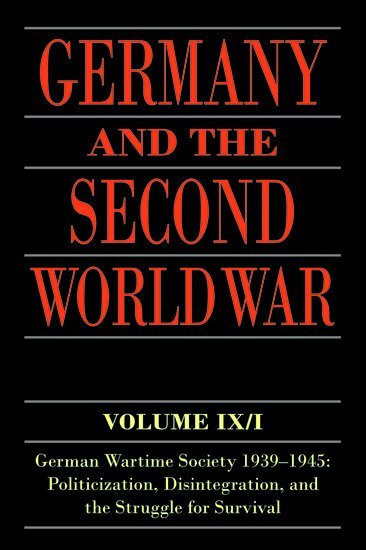 Ralf Blank, Jörg Echternkamp, Karola Fings, Jürgen Förster, Winfried Heinemann, Tobias Jersak, Armin Nolzen, Christoph Rass - Germany and the Second World War, Häftad