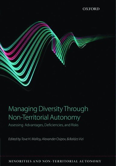 Tove H. Malloy, Tove H. Malloy, Alexander Osipov, Balázs Vizi - Managing Diversity through Non-Territorial Autonomy, Inbunden