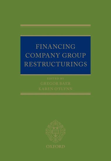 Gregor Baer, Karen O'Flynn - Financing Company Group Restructurings, Inbunden