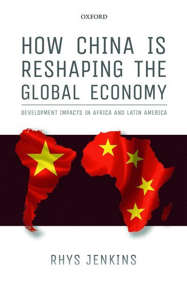 bokomslag How China is Reshaping the Global Economy