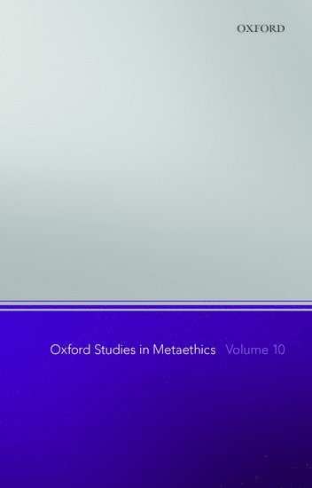 Russ Shafer-Landau, Russ (University of Wisconsin-Madison) Shafer-Landau - Oxford Studies in Metaethics, Volume 10, Inbunden