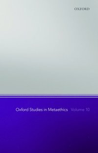 bokomslag Oxford Studies in Metaethics, Volume 10