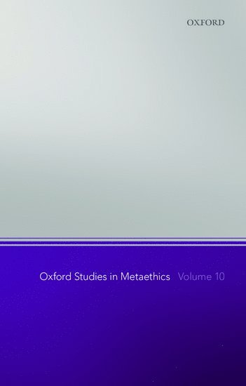 bokomslag Oxford Studies in Metaethics, Volume 10