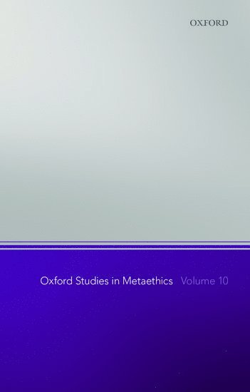 bokomslag Oxford Studies in Metaethics, Volume 10