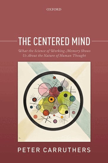 Peter Carruthers - The Centered Mind, Inbunden