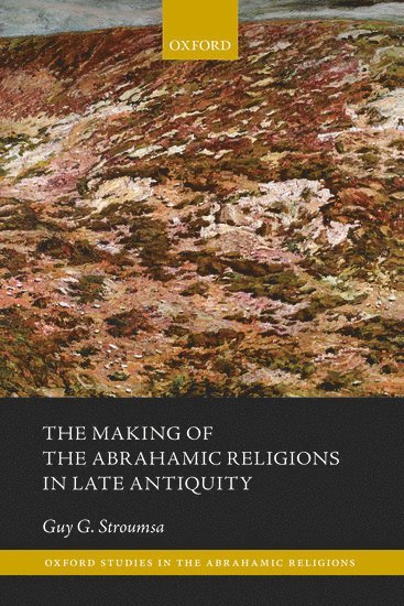 bokomslag Making of the Abrahamic Religions in Late Antiquity