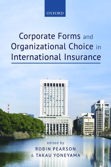 Corporate Forms and Organisational Choice in International Insurance 1