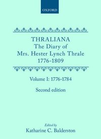 bokomslag Thraliana: The Diary of Mrs. Hester Lynch Thrale (Later Mrs. Piozzi) 1776-1809, Vol. 1: 1776-1784