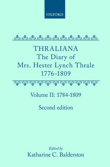 Thraliana: The Diary of Mrs. Hester Lynch Thrale (Later Mrs. Piozzi) 1776-1809, Vol. 2: 1784-1809 1