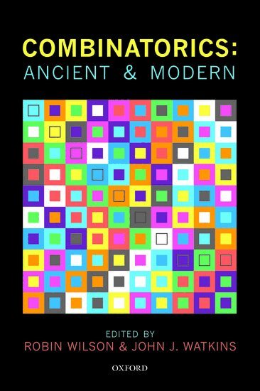 Robin Wilson, John J. Watkins - Combinatorics: Ancient & Modern, Häftad