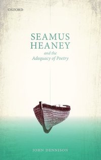 bokomslag Seamus Heaney and the Adequacy of Poetry