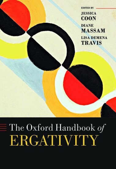 Jessica Coon, Diane Massam, Lisa deMena Travis - The Oxford Handbook of Ergativity, Inbunden