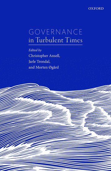 ANSELL, Christopher K. Ansell, Jarle Trondal, Morten Øgård - Governance in Turbulent Times, Inbunden