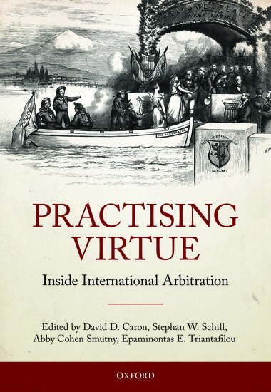 David D. Caron, Stephan W. Schill, Abby Cohen Smutny, Epaminontas E. Triantafilou - Practising Virtue, Inbunden