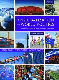 bokomslag The Globalization of World Politics: An Introduction to International Relations